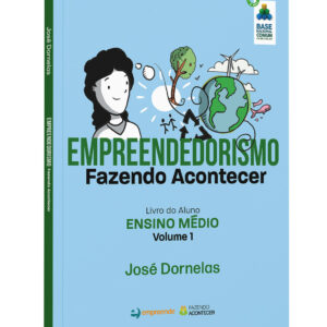 Empreendedorismo: Fazendo Acontecer - Volume 1 - Livro do Aluno - Ensino Médio