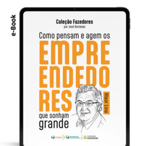 Alaor Lino - Como pensam e agem os empreendedores que sonham grande - e-Book