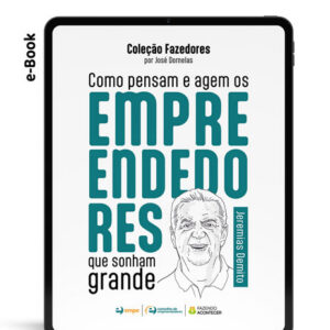 Jeremias Demito - Como pensam e agem os empreendedores que sonham grande - e-Book