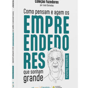 Jeremias Demito - Como pensam e agem os empreendedores que sonham grande